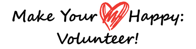Make Your Heart Happy - Volunteer!